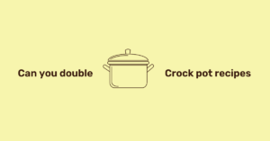 can-you-double-crock-pot-recipes