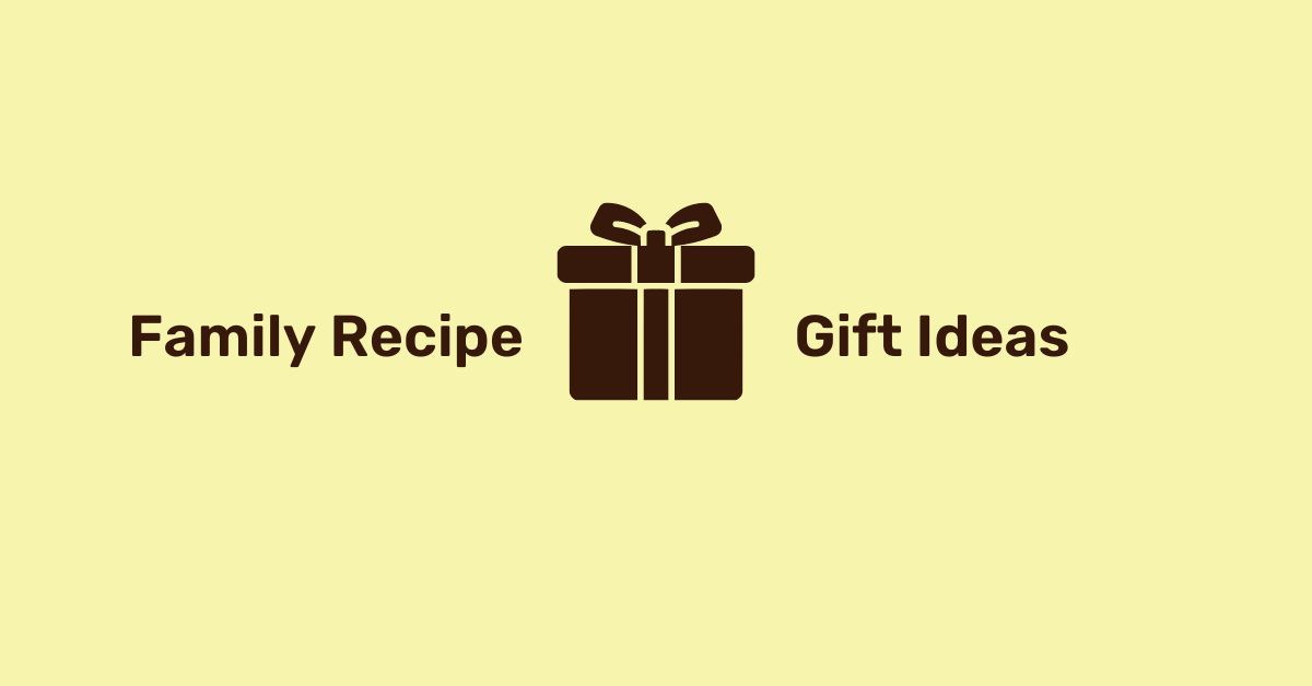 family recipe gift ideas